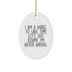 Nurse Gifts from Friends - Oval Ornament with Funny Quote - White, Oval Shaped - Perfect for Christmas Unique Gifts for Nurse