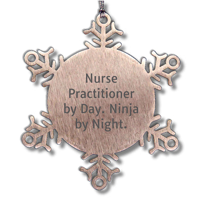 Nurse Practitioner Gifts by Day, Ninja Snowflake Ornament by Night for Christmas, Gifts from Friends and Family