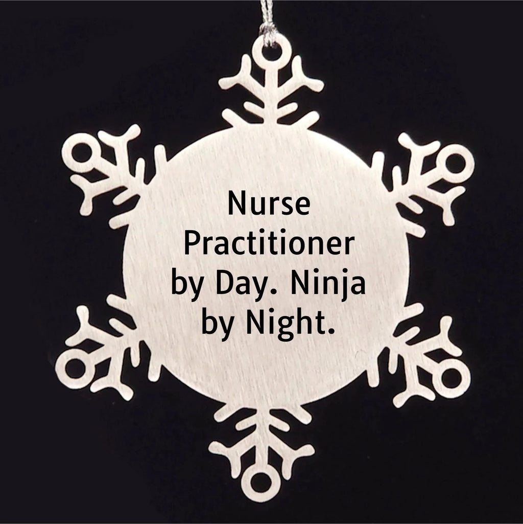 Nurse Practitioner Gifts by Day, Ninja Snowflake Ornament by Night for Christmas, Gifts from Friends and Family