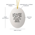 Nurse Practitioner Oval Ornament - I Am a Nurse Practitioner
