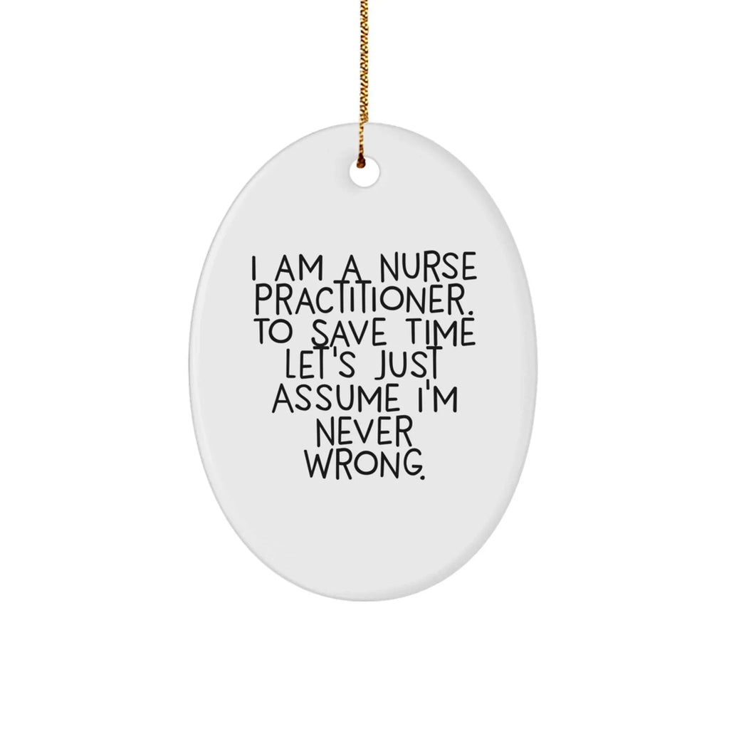 Nurse Practitioner Oval Ornament - I Am a Nurse Practitioner