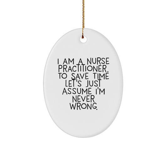 Nurse Practitioner Oval Ornament - I Am a Nurse Practitioner