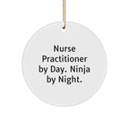 Nurse Practitioner Gifts from Friends, Christmas Unique Circle Ornaments for Nurse Practitioner By Day. Ninja By Night., Funny Quote