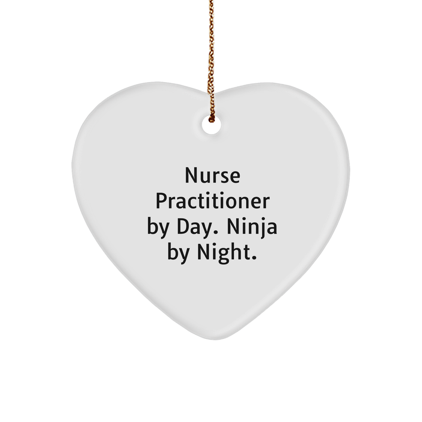 Nurse Practitioner Gifts from Friends, Nurse Practitioner By Day, Ninja By Night, Heart Ornament for Christmas