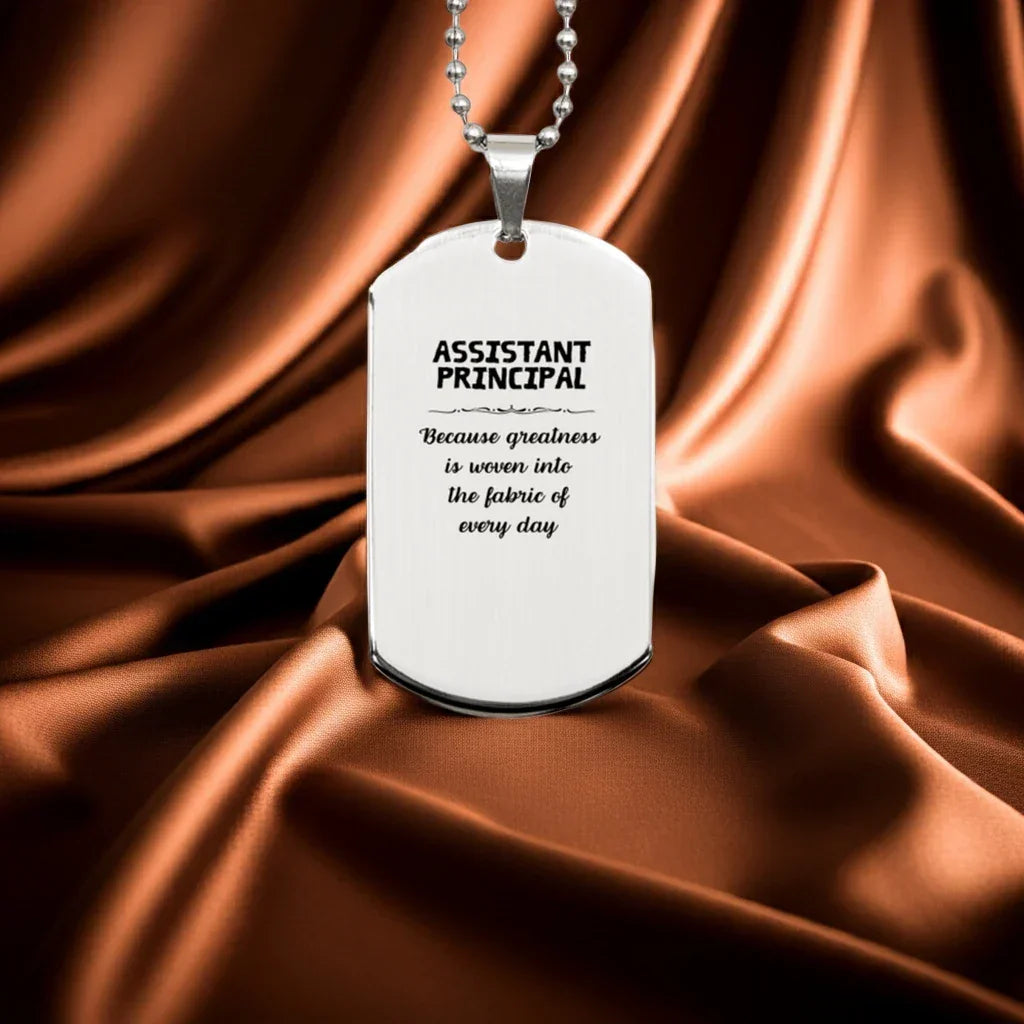 Sarcastic Assistant Principal Silver Dog Tag Gifts, Christmas Holiday Gifts for Assistant Principal Birthday, Assistant Principal: Because greatness is woven