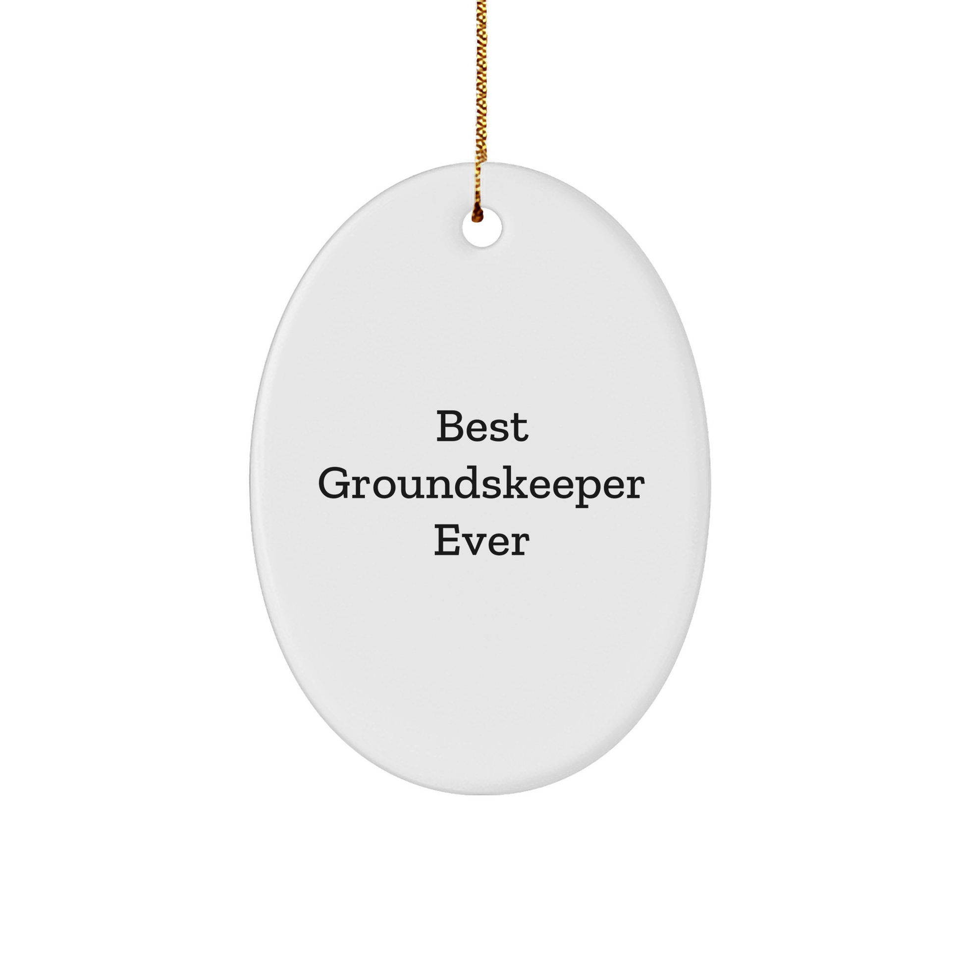 groundskeeper Gifts from Friends, 'Best groundskeeper Ever' Oval Ornament for Men, Funny Christmas Memorable Present - Image 1