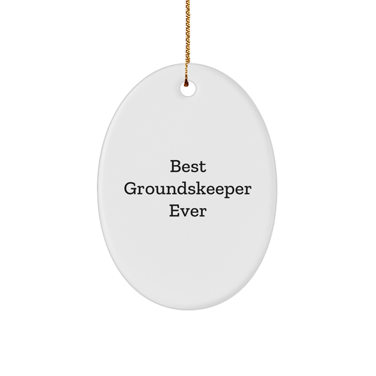 groundskeeper Gifts from Friends, 'Best groundskeeper Ever' Oval Ornament for Men, Funny Christmas Memorable Present - Image 1