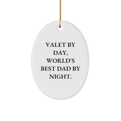 Valet Gifts from Men for Christmas Unique Oval Ornaments with Quote 'Valet By Day, World's Best Dad By Night.' - Image 1