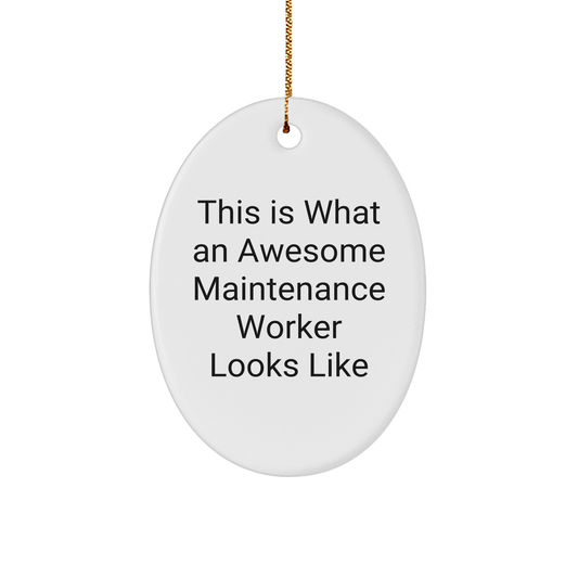 Awesome Maintenance Worker Gifts, Oval Ornament with Funny Quote, From Men to Family, Christmas Unique - Image 1
