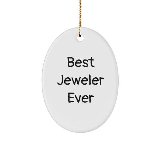 Gifts from Best Jeweler Ever - Funny Oval Ornament for Jeweler Friends and Family - Christmas Unique Gifts - Image 1