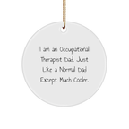 Occupational Therapist Dad Gifts | Funny Circle Ornament for Christmas | Gifts from Men to Occupational Therapist Friends and Family