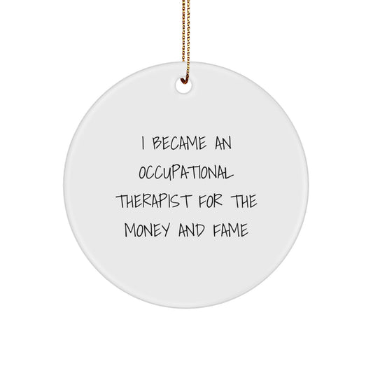 Occupational Therapist Gift Ideas Funny Quote Circle Ornament Gifts from Family for Occupational Therapist
