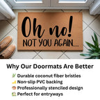 Funny “Oh No! Not You Again…” Doormat | Sarcastic Coir Welcome Mat | Hilarious Front Porch Décor & Gag Gift for Friends or Neighbors