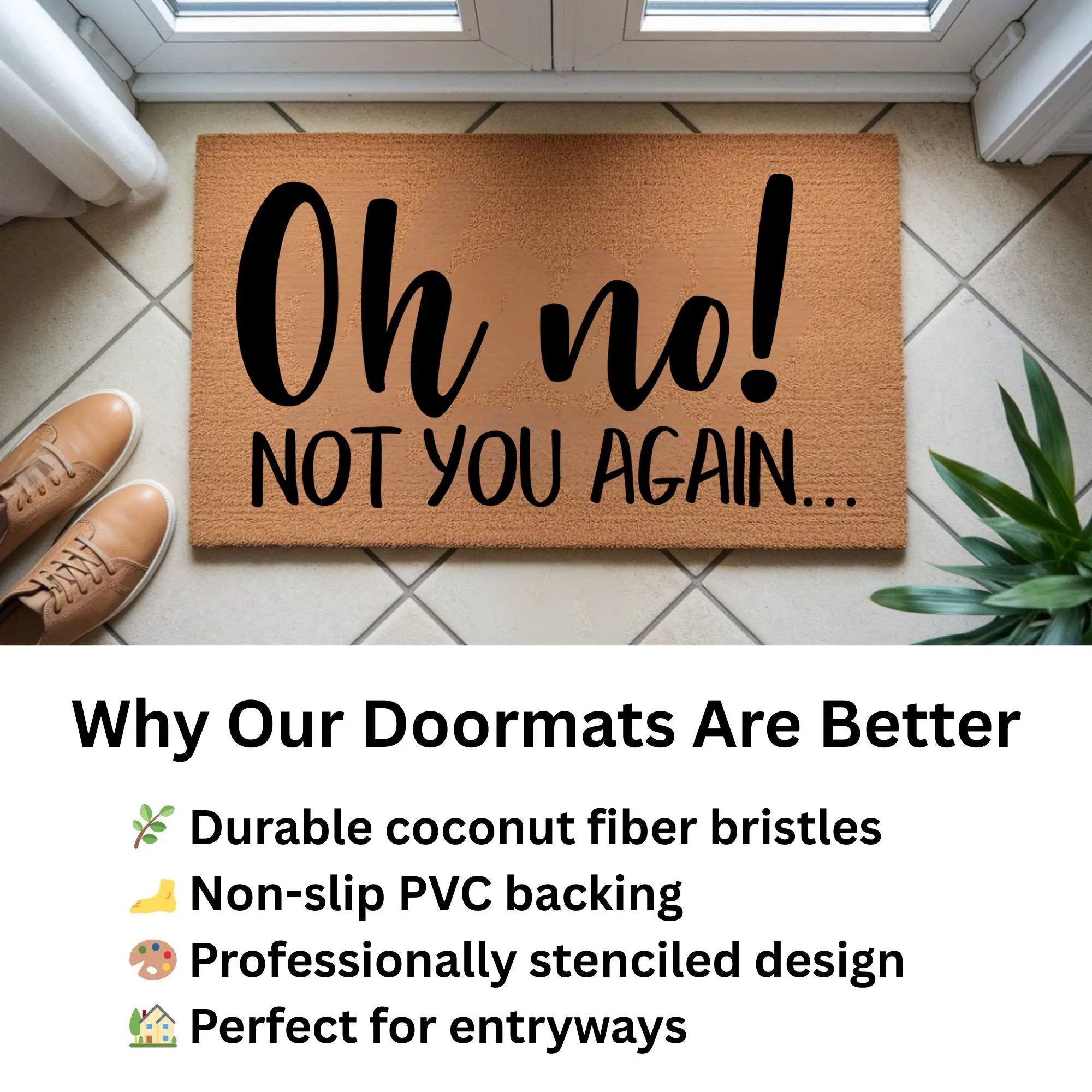 Funny “Oh No! Not You Again…” Doormat | Sarcastic Coir Welcome Mat | Hilarious Front Porch Décor & Gag Gift for Friends or Neighbors