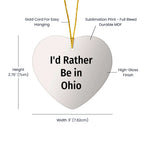 Ohio Heart Ornament, 'I'd Rather Be In Ohio' Quote, Christmas Unique Gifts for Men, Women, Friends, Coworkers, Family