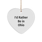 Ohio Heart Ornament, 'I'd Rather Be In Ohio' Quote, Christmas Unique Gifts for Men, Women, Friends, Coworkers, Family