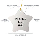 Ohio Star Ornament, 'I'd Rather Be In Ohio' Funny Quote, Christmas Unique Gifts from Friends, Perfect for Ohio Enthusiasts, Men, Women, or Family