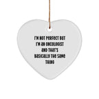 Oncologist Funny Heart Christmas Ornament - I'm Not Perfect But I'm An Oncologist