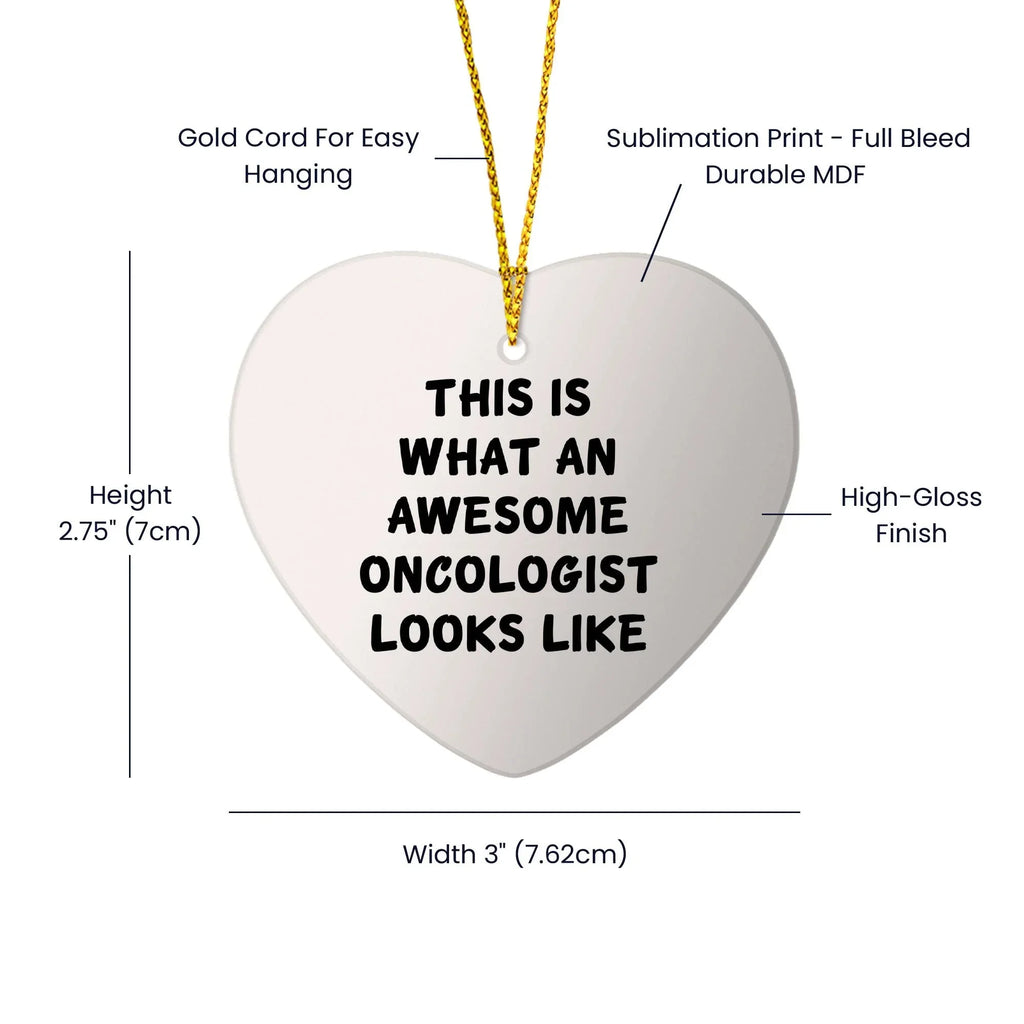 Oncologist Gifts - Funny Heart Ornament 'This Is What An Awesome Oncologist Looks Like' Gifts for Christmas