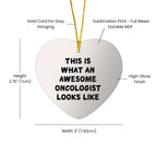 Oncologist Gifts - Funny Heart Ornament 'This Is What An Awesome Oncologist Looks Like' Gifts for Christmas
