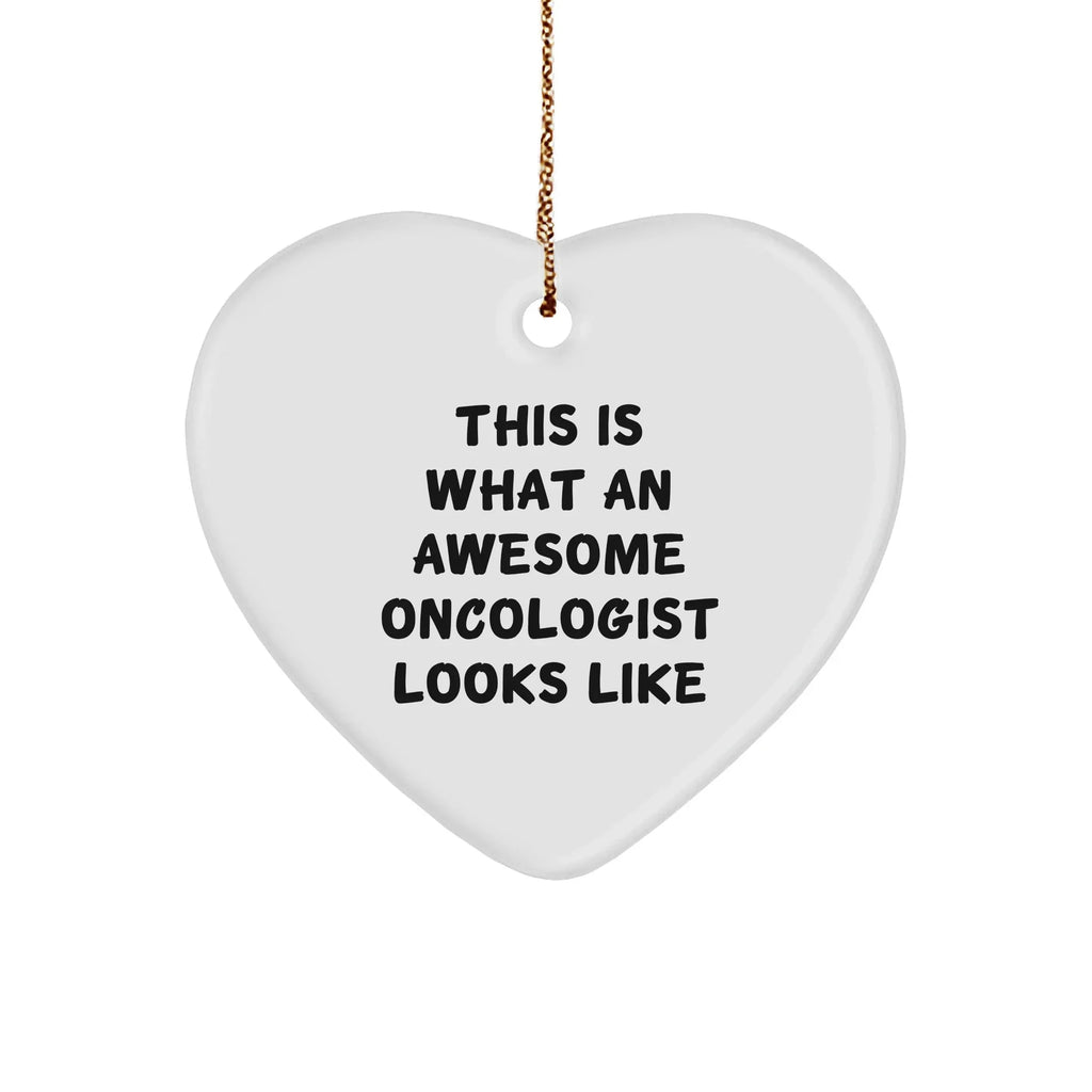Oncologist Gifts - Funny Heart Ornament 'This Is What An Awesome Oncologist Looks Like' Gifts for Christmas