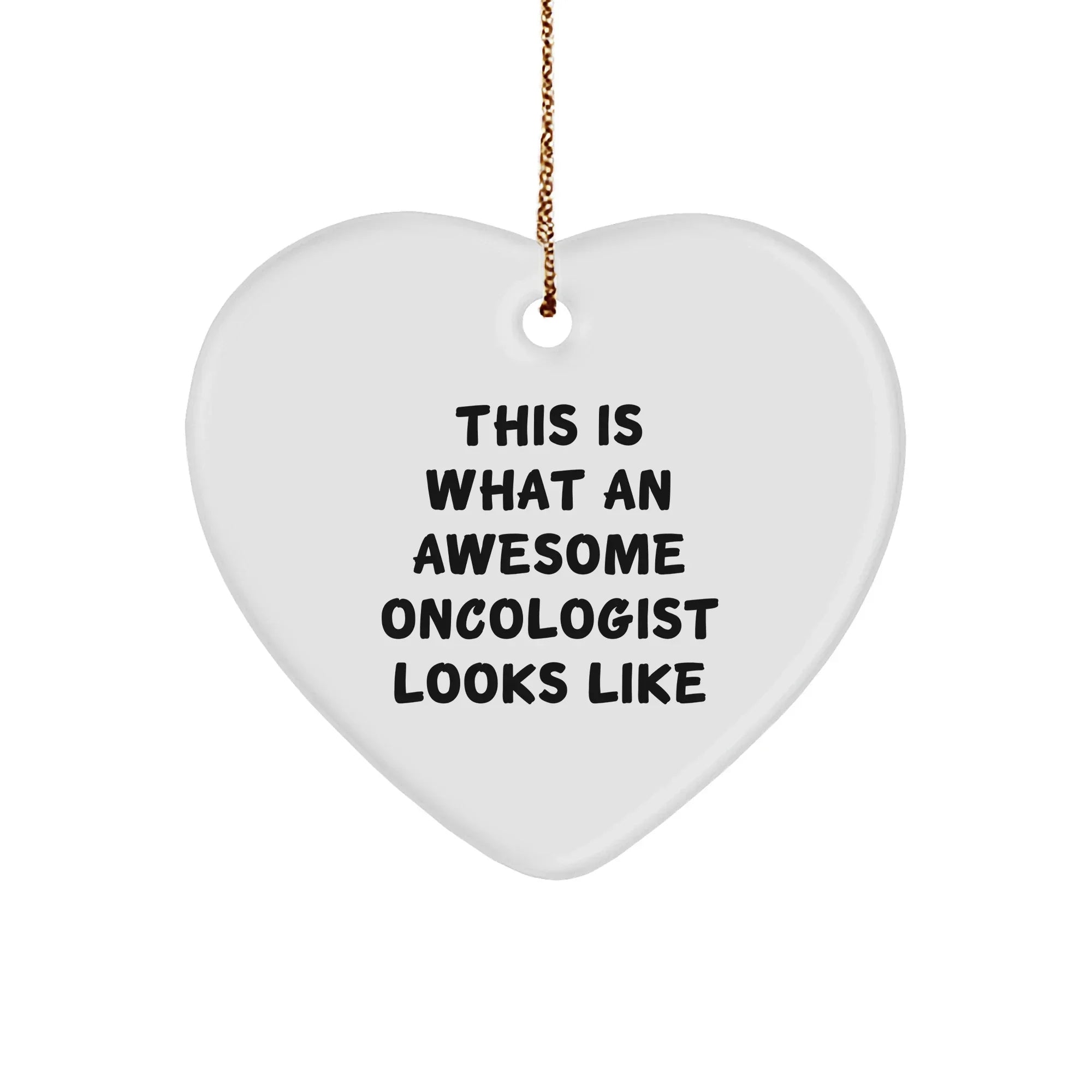 Oncologist Gifts - Funny Heart Ornament 'This Is What An Awesome Oncologist Looks Like' Gifts for Christmas