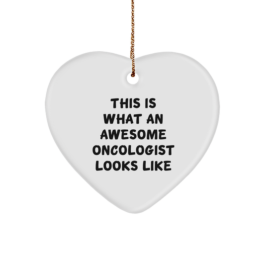Oncologist Gifts - Funny Heart Ornament 'This Is What An Awesome Oncologist Looks Like' Gifts for Christmas