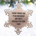 Oncologist Gifts, Snowflake Ornament, Funny Quote, Christmas Unique Gifts from Friends