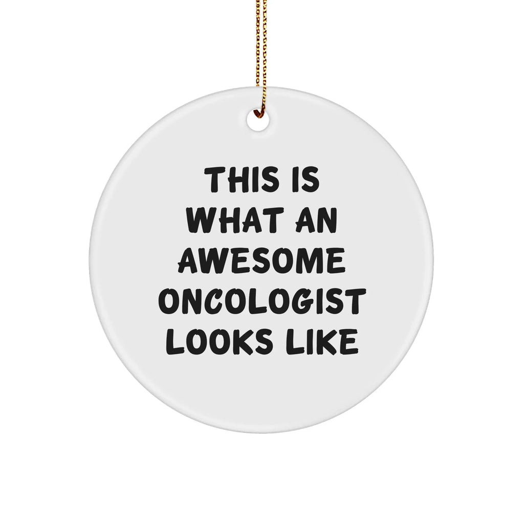Oncologist Gifts - This Is What An Awesome Oncologist Looks Like - Circle Ornament for Christmas