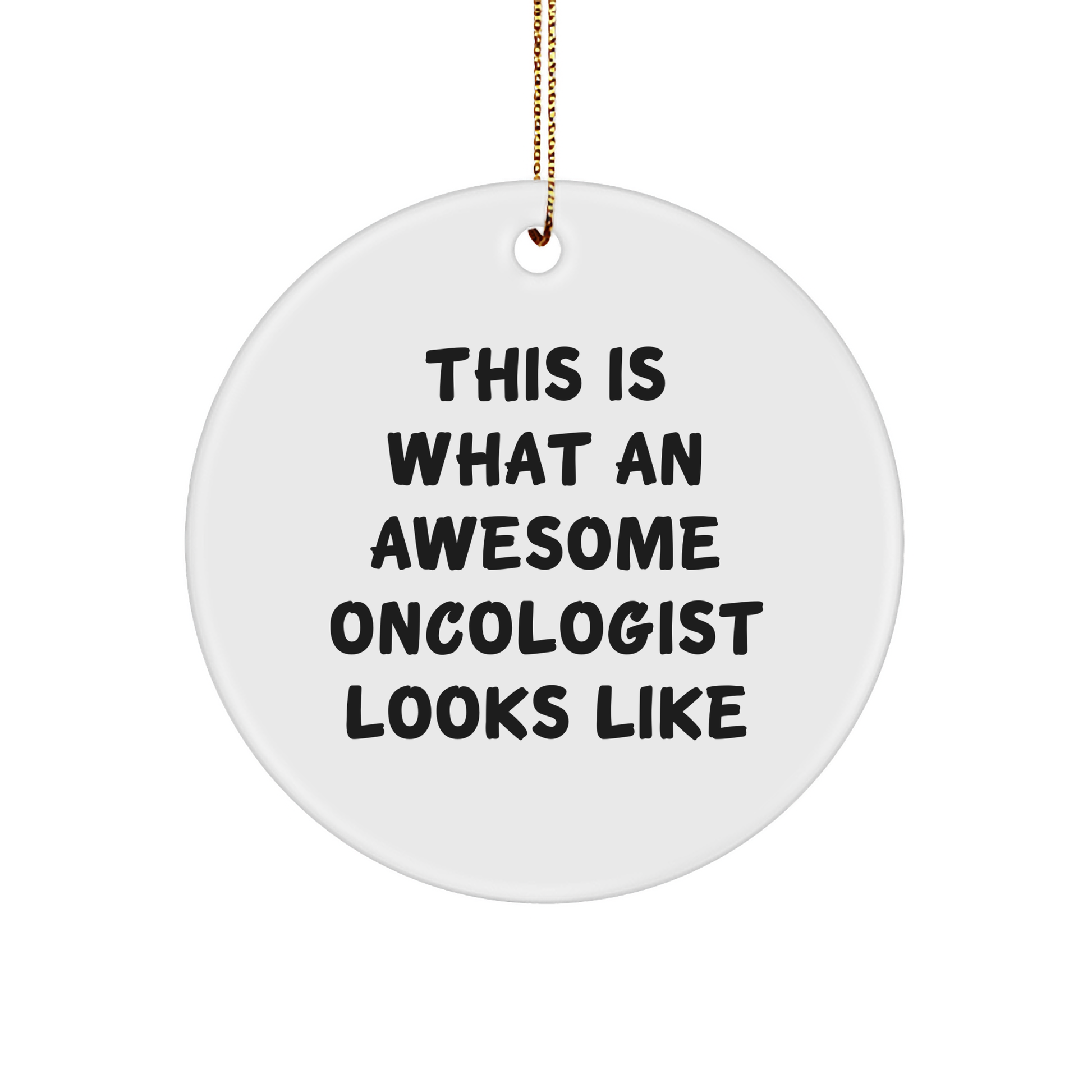 Oncologist Gifts - This Is What An Awesome Oncologist Looks Like - Circle Ornament for Christmas