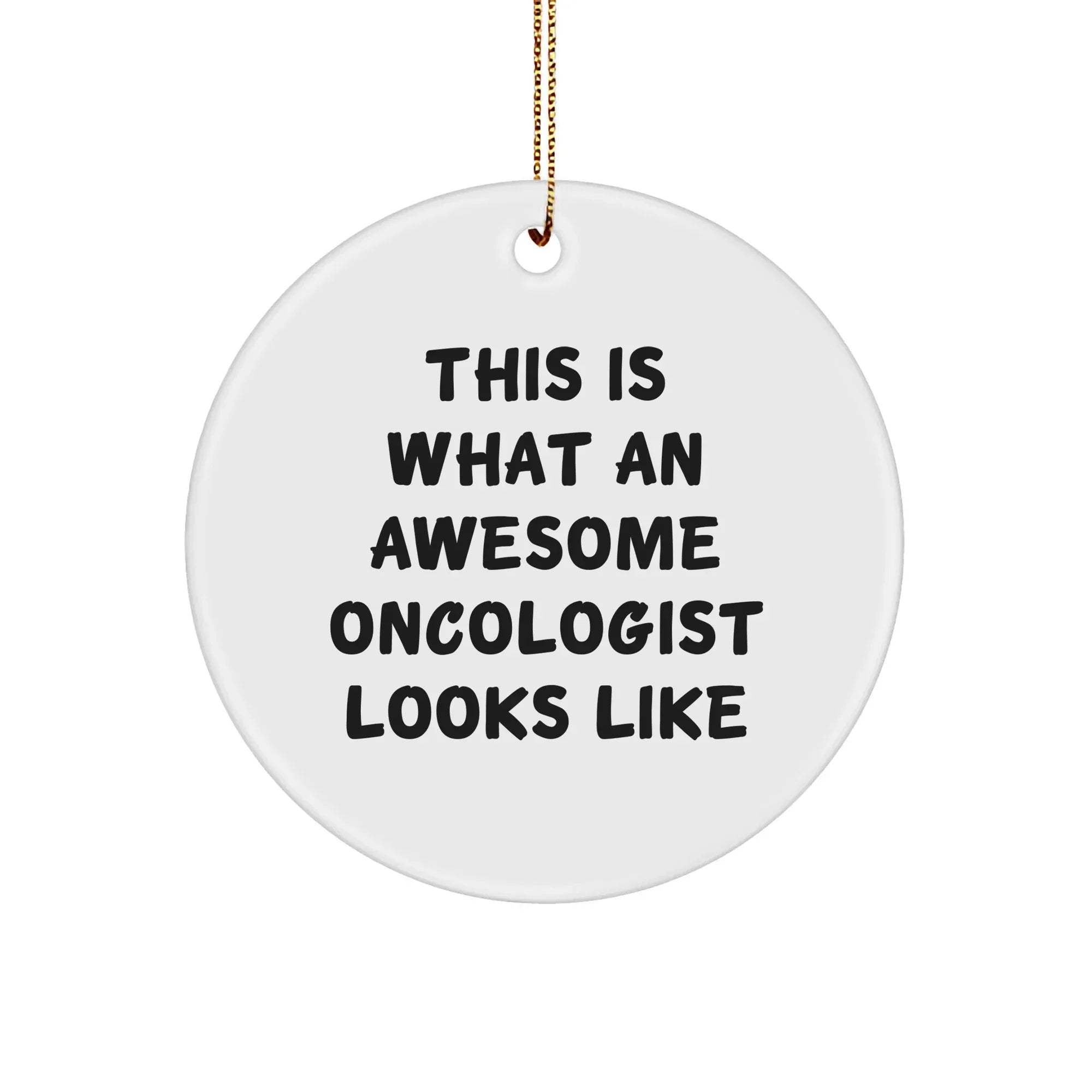 Oncologist Gifts - This Is What An Awesome Oncologist Looks Like - Circle Ornament for Christmas