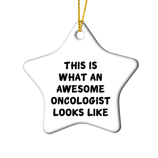 Oncologist Gifts - This Is What An Awesome Oncologist Looks Like, Star Ornament for Christmas