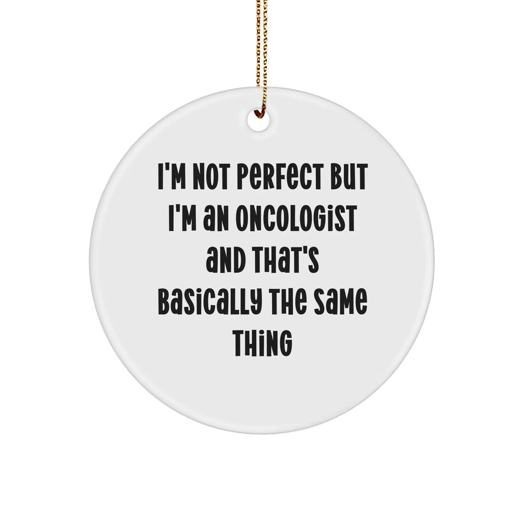 Oncologist Christmas Tree Ornaments - I'm Not Perfect