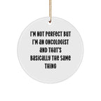 Oncologist Christmas Tree Ornaments - I'm Not Perfect