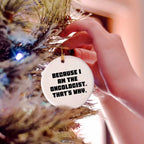 Oncologist Gifts from Friends, Christmas Unique Circle Ornaments Because I Am The Oncologist. That's Why., Gifts for Oncologist