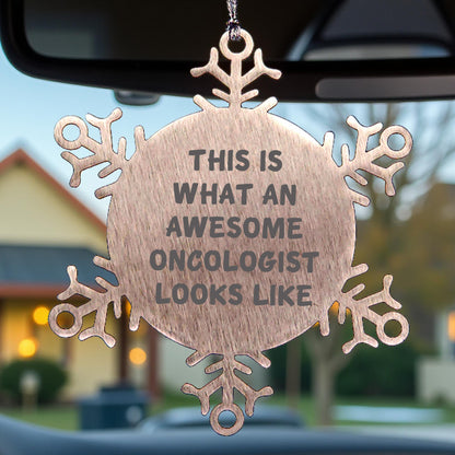 Oncologist Gifts from Friends for Christmas - Snowflake Ornament with Inspirational Quote, 'This Is What An Awesome Oncologist Looks Like'