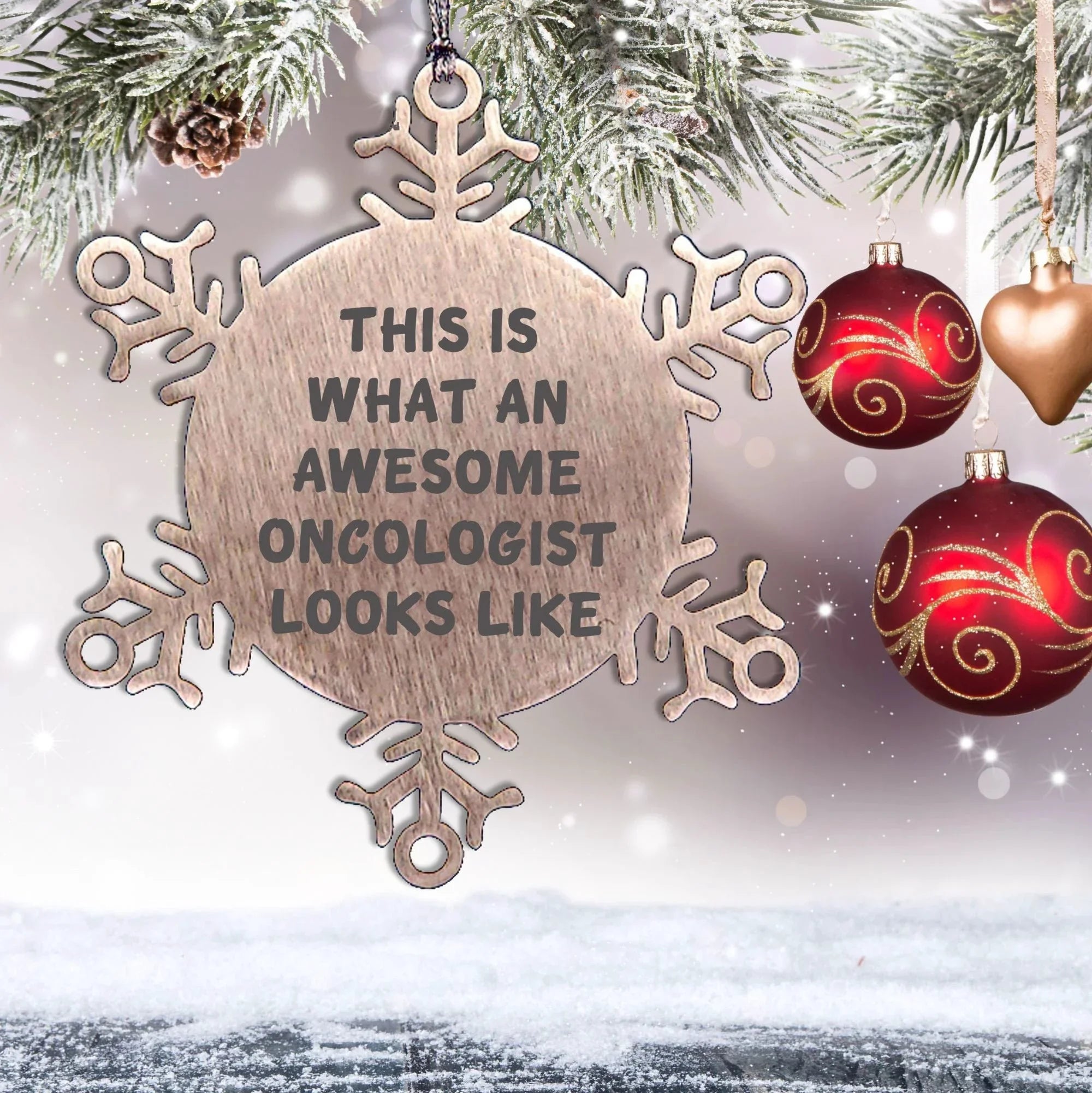Oncologist Gifts from Friends for Christmas - Snowflake Ornament with Inspirational Quote, 'This Is What An Awesome Oncologist Looks Like'