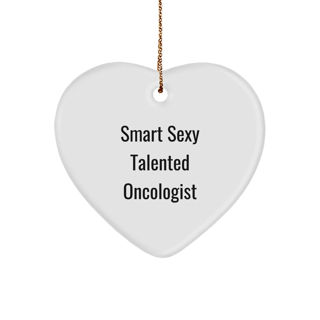 Oncologist Heart Ornament 'Smart Sexy Talented Oncologist' Christmas Unique Gifts