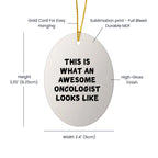 Oncologist Oval Christmas Ornament - Inspirational Quote - This is What an Awesome Oncologist Looks Like