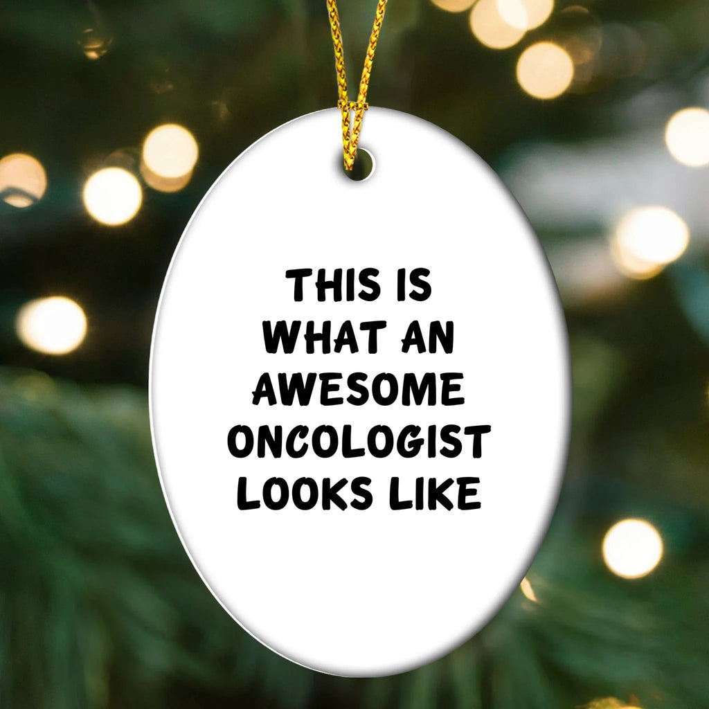 Oncologist Oval Christmas Ornament - Inspirational Quote - This is What an Awesome Oncologist Looks Like