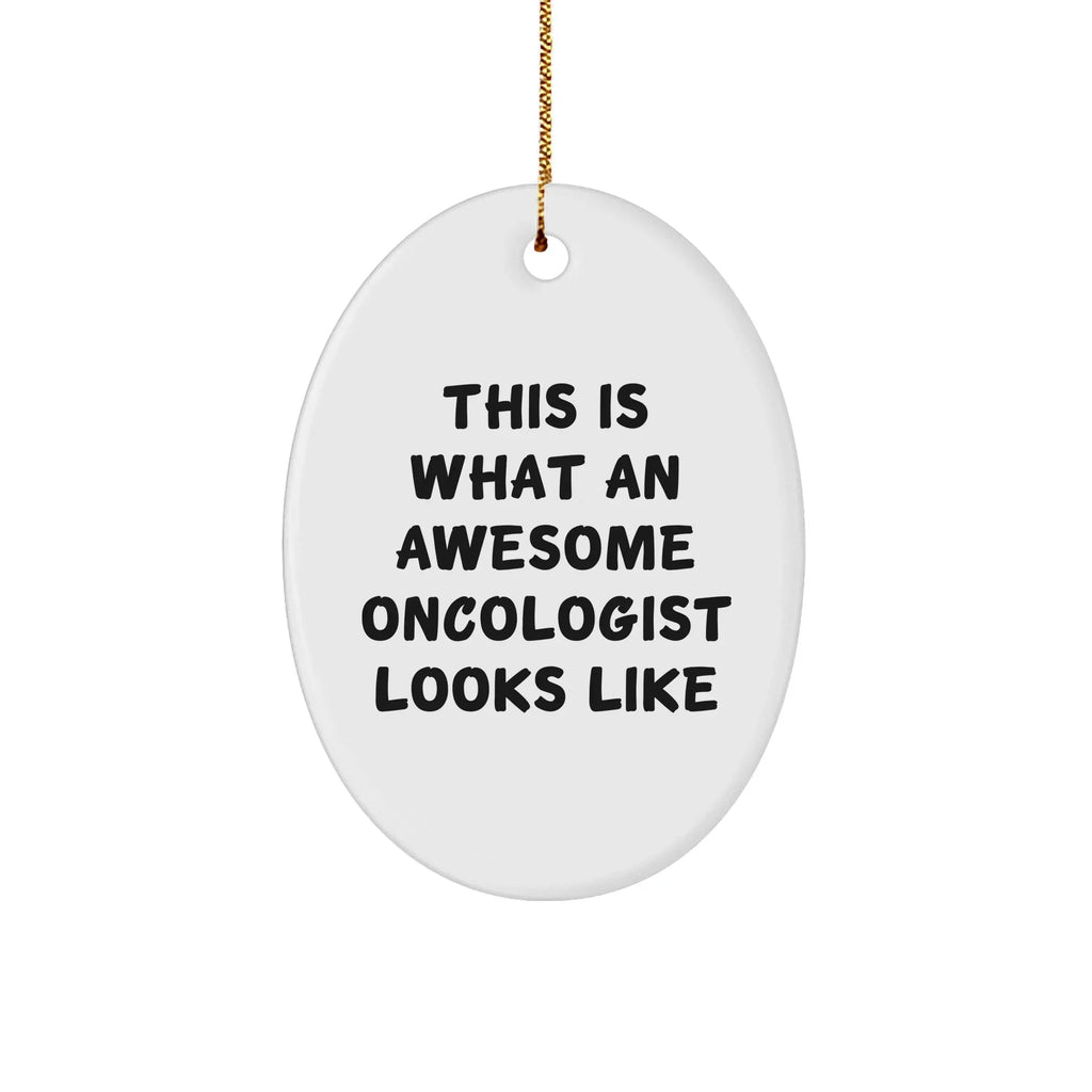 Oncologist Oval Christmas Ornament - Inspirational Quote - This is What an Awesome Oncologist Looks Like