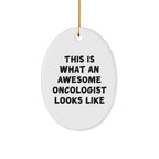 Oncologist Oval Christmas Ornament - Inspirational Quote - This is What an Awesome Oncologist Looks Like
