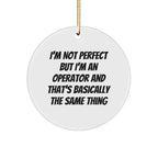 Operator Gifts, Funny Quote Circle Ornament for Christmas - Gifts from Operator to Operator, Operator's Friends, and Family