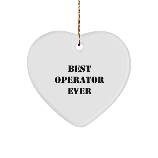 Operator Gifts from Friends - Best Operator Ever Heart Ornament for Christmas, Funny Quote, White Heart Shaped, Durable MDF, High-Gloss Finish, Ideal Gifts for Operator