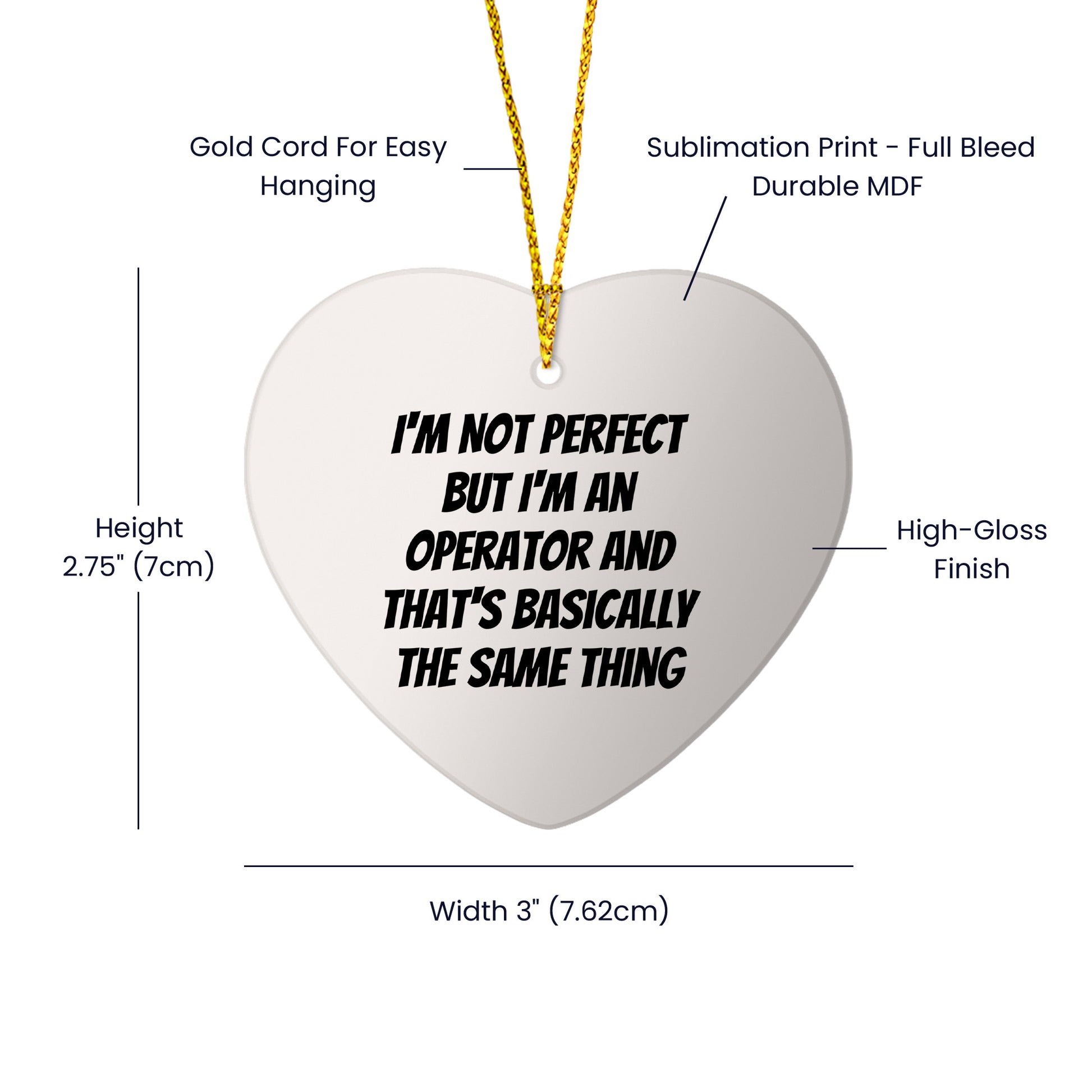 Operator Gifts from Friends, Funny Heart Ornament for Christmas - I'm Not Perfect But I'm An Operator And That's Basically The Same Thing