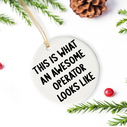 Operator Gifts from Friends, I'm Not Perfect But I'm An Operator And That's Basically The Same Thing, Funny Circle Ornament for Christmas