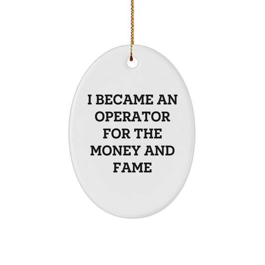 Operator Gifts from Men, Funny Quote Oval Ornament for Operator, Christmas Unique Gifts for Friends and Family