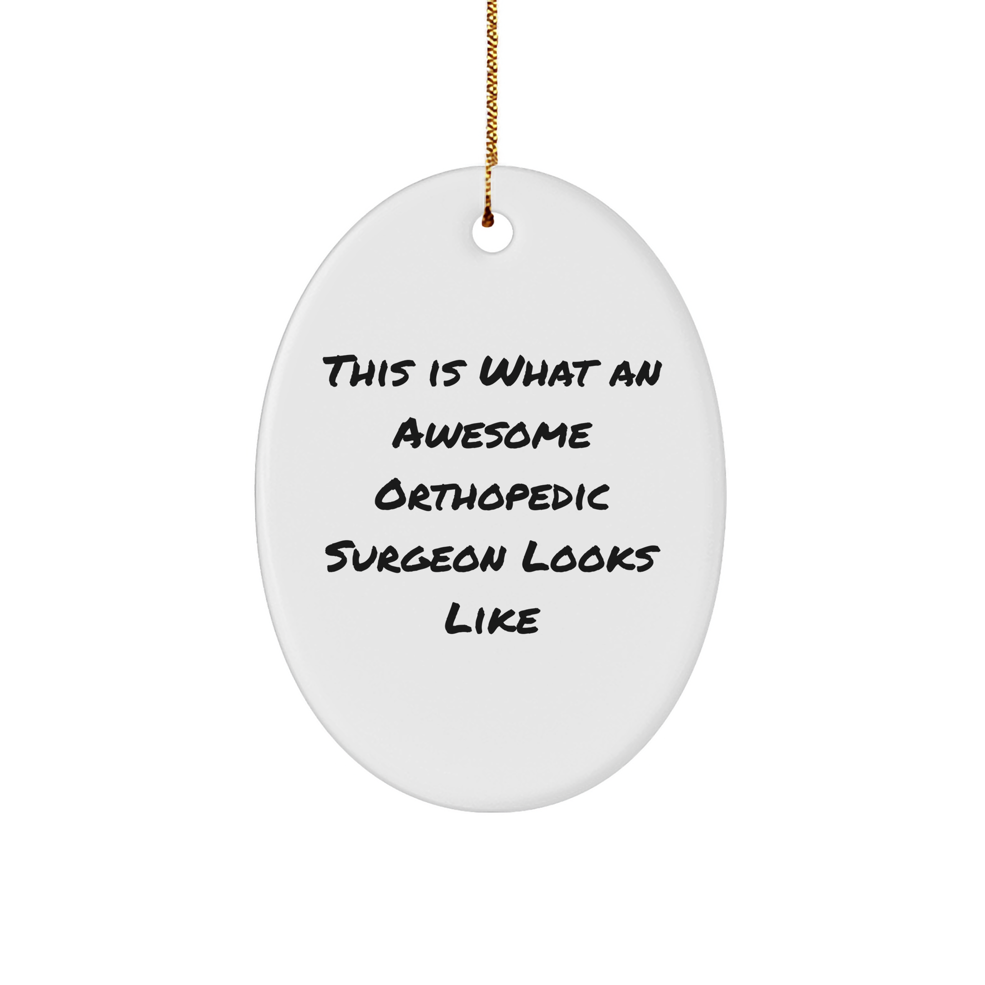 Orthopedic Surgeon Gifts, Oval Ornament, Funny Quote - 'This Is What An Awesome Orthopedic Surgeon Looks Like' for Men, Women, Coworkers, Family, Friends