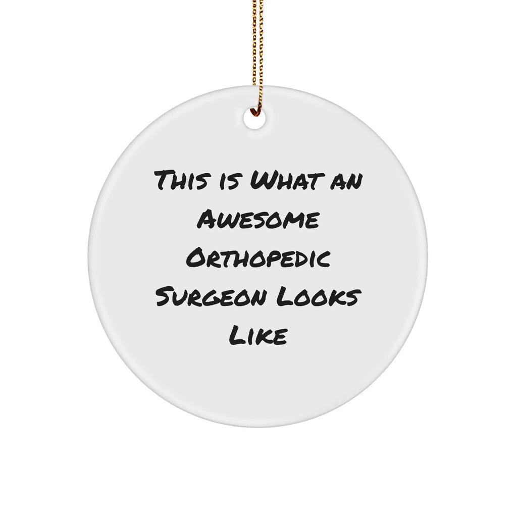 Orthopedic Surgeon Gifts from Friends, Funny This Is What An Awesome Orthopedic Surgeon Looks Like Circle Ornament for Christmas Unique Gifts
