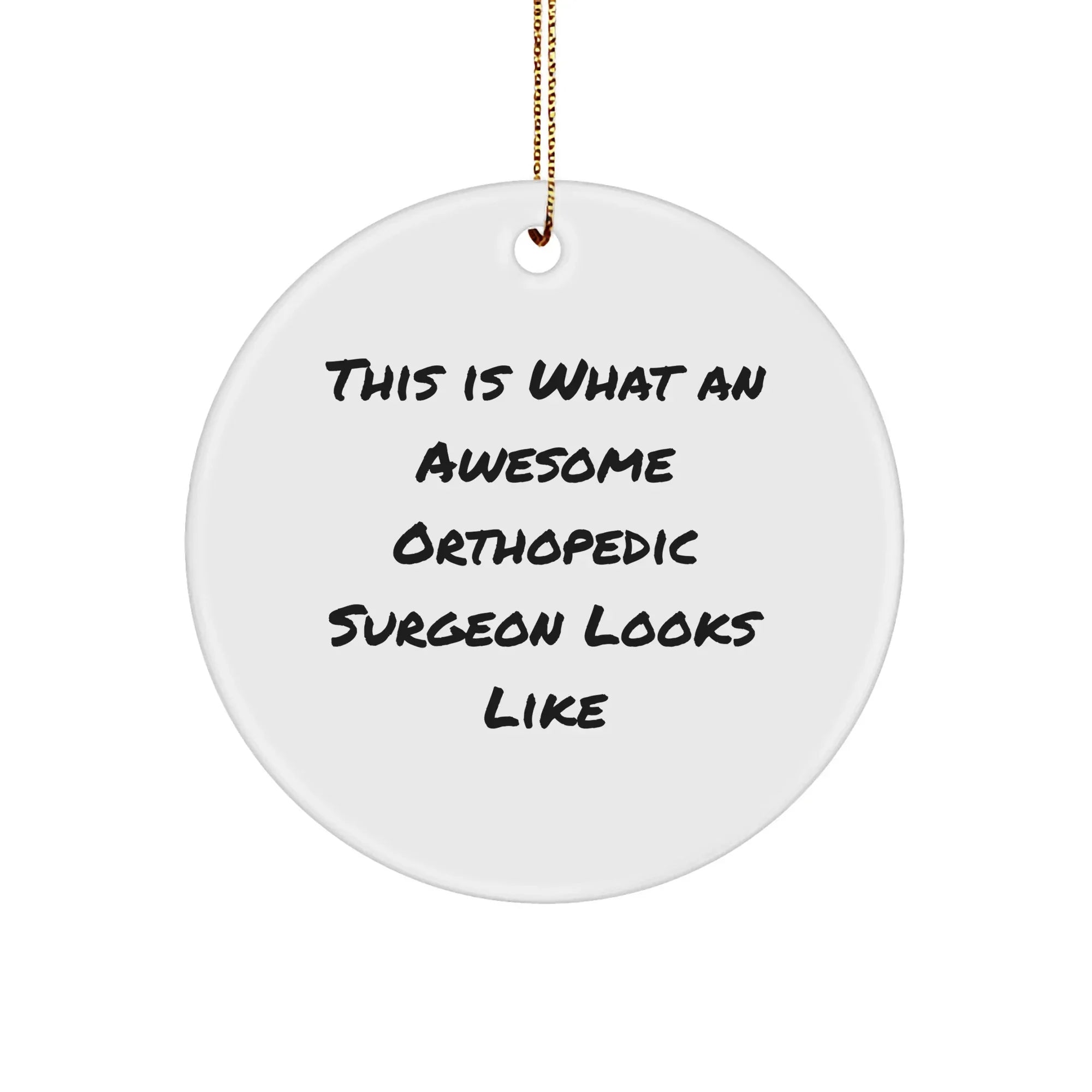 Orthopedic Surgeon Gifts from Friends, Funny This Is What An Awesome Orthopedic Surgeon Looks Like Circle Ornament for Christmas Unique Gifts